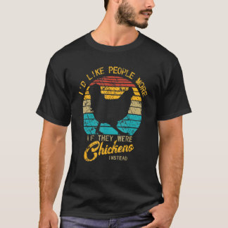Camiseta Eu Gostaria De Pessoas Mais Se Eles Fossem Galinha