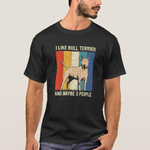 Camiseta Eu Gosto Da Bull Terrier E Talvez De Três Pessoas