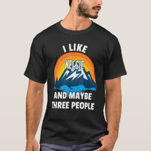 Camiseta Eu Gosto Da Kelsie E Talvez De Três Pessoas