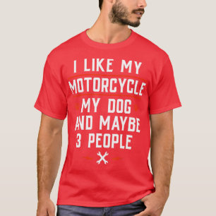 Camiseta Eu Gosto Da Minha Motocicleta Meu Cachorro E Talve