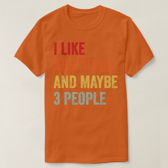Camiseta Eu Gosto De Abu Dhabi Talvez 3 Pessoas (Frente do Design)