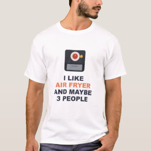 Camiseta Eu Gosto de Air Fryer E Talvez 3 Pessoas