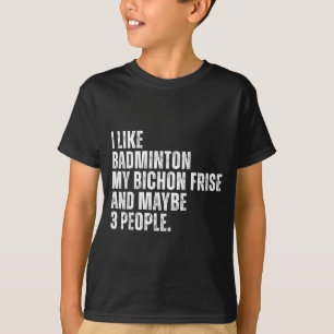 Camiseta Eu Gosto de Amante de Badminton Bichon Frise Dono