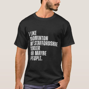 Camiseta Eu Gosto de Amante de Badminton Staffordshire Terr
