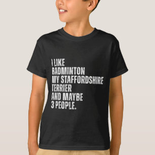 Camiseta Eu Gosto de Amante de Badminton Staffordshire Terr
