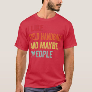 Camiseta Eu Gosto De Andebol De Campo Talvez 3 Pessoas