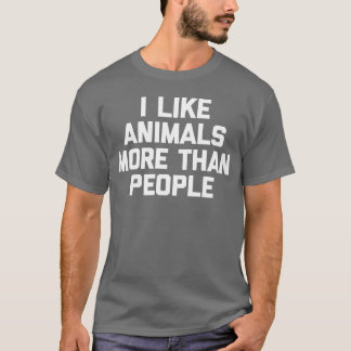 Camiseta Eu gosto de animais mais do que de pessoas, animai
