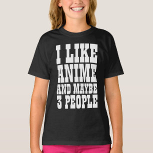 CAMISETA EU GOSTO DE ANIME E TALVEZ DE 3 PESSOAS