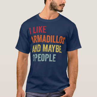 Camiseta Eu Gosto De Armadillos Talvez 3 Pessoas