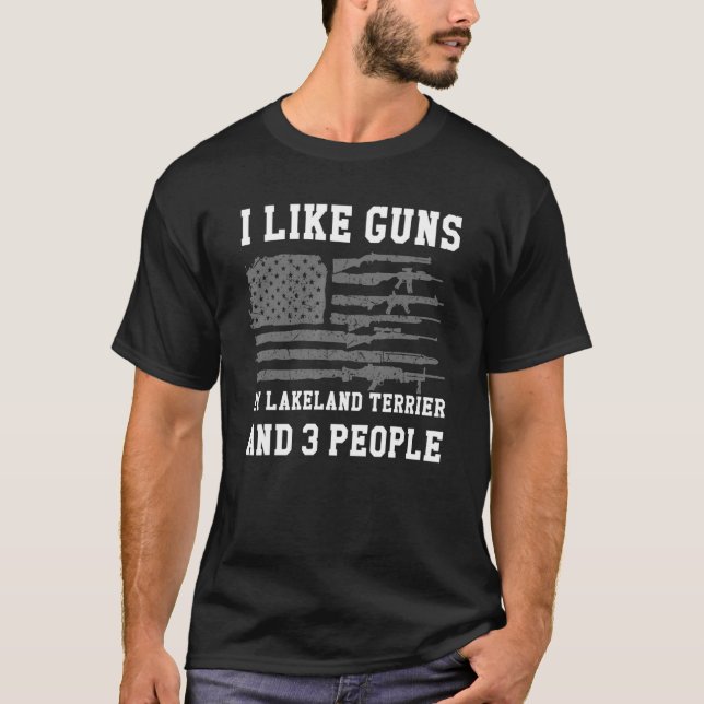 Camiseta Eu Gosto De Armas Meu Lakeland Terrier E Três Pess (Frente)