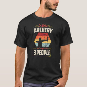 Camiseta Eu Gosto de Arquearia E Talvez Goste de 3 Pessoas