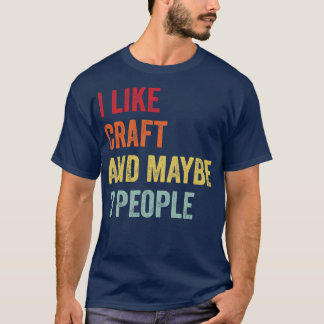 Camiseta Eu Gosto De Artesanato Talvez 3 Pessoas
