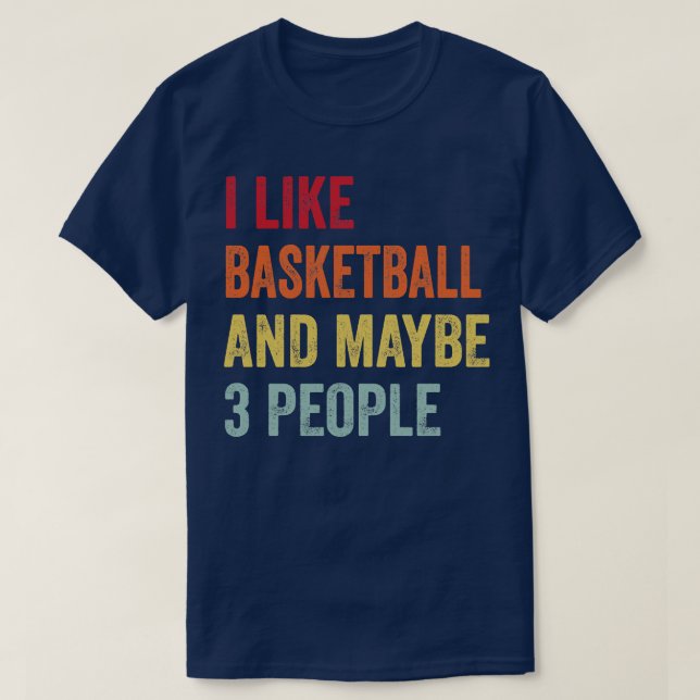 Camiseta Eu Gosto De Basquete Talvez 3 Pessoas (Frente do Design)