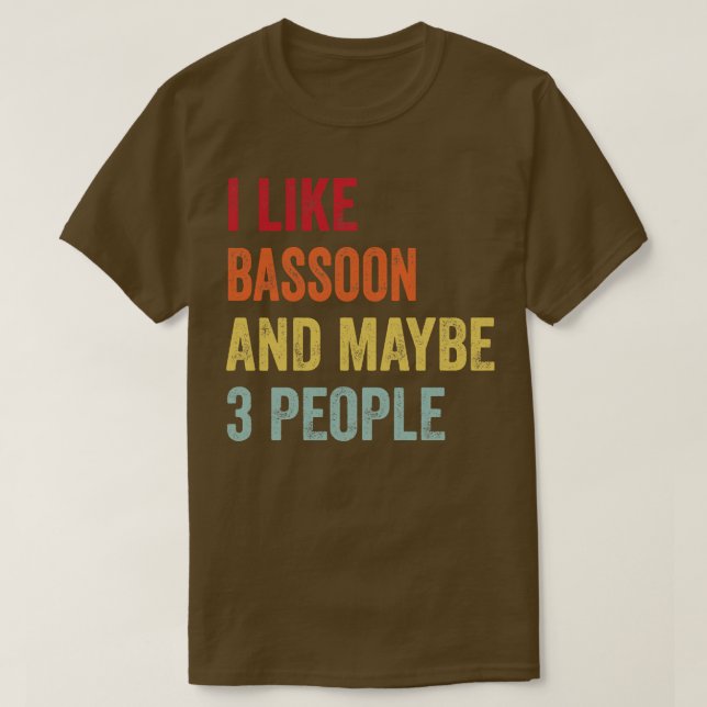 Camiseta Eu Gosto De Bassoon Talvez 3 Pessoas (Frente do Design)