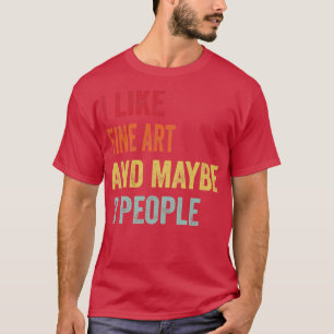 Camiseta Eu Gosto De Belas Artes Talvez 3 Pessoas
