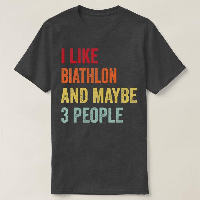 Camiseta Eu Gosto De Biathlon Talvez 3 Pessoas (Frente do Design)