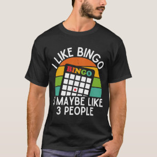 Camiseta Eu Gosto De Bingo E Talvez Como 3 Pessoas De Caixa
