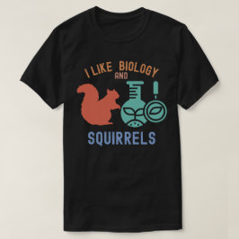 Camiseta Eu Gosto de Biologia e Esquilos, Estudante de Biol