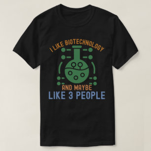 Camiseta Eu Gosto de Biotecnologia e Talvez Goste de 3 Pess