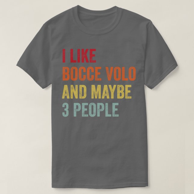 Camiseta Eu Gosto De Bocce Volo Talvez 3 Pessoas (Frente do Design)