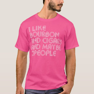Camiseta Eu Gosto de Bourbon e Charutos e Talvez 3 Pessoas