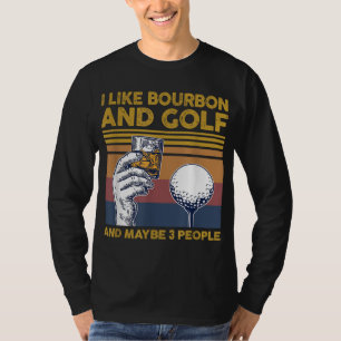 Camiseta Eu gosto de Bourbon e Golf e talvez três Pessoas e