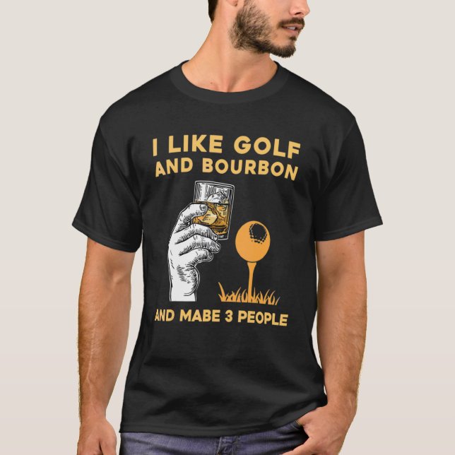 Camiseta Eu Gosto De Bourbon E Golfe E Talvez 3 Pessoas De  (Frente)