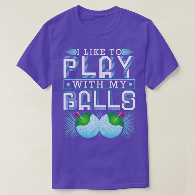 Camiseta Eu Gosto De Brincar Com Meu Golfe Engraçado (Frente do Design)