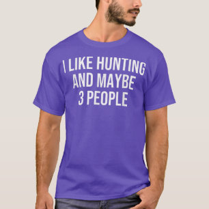 Camiseta Eu Gosto De Caça E Talvez 3 Pessoas 1758