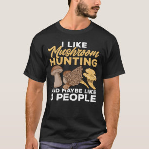 Camiseta Eu Gosto De Caçadores De Cogumelos Caçando Forrage