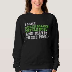 Camiseta Eu Gosto de Cães Bovinos Australianos E Talvez Trê