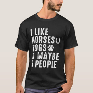 Camiseta Eu Gosto De Cães De Cavalo E Talvez 3 Cães De Pess