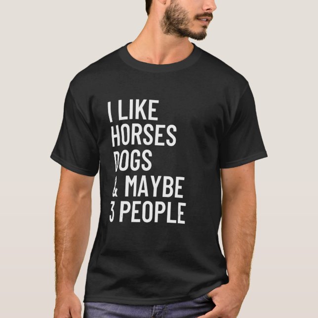 Camiseta Eu Gosto De Cães De Cavalo E Talvez 3 Cavalos De P (Frente)