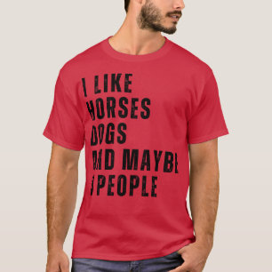 Camiseta Eu Gosto De Cães De Cavalo E Talvez 3 Pessoas 20