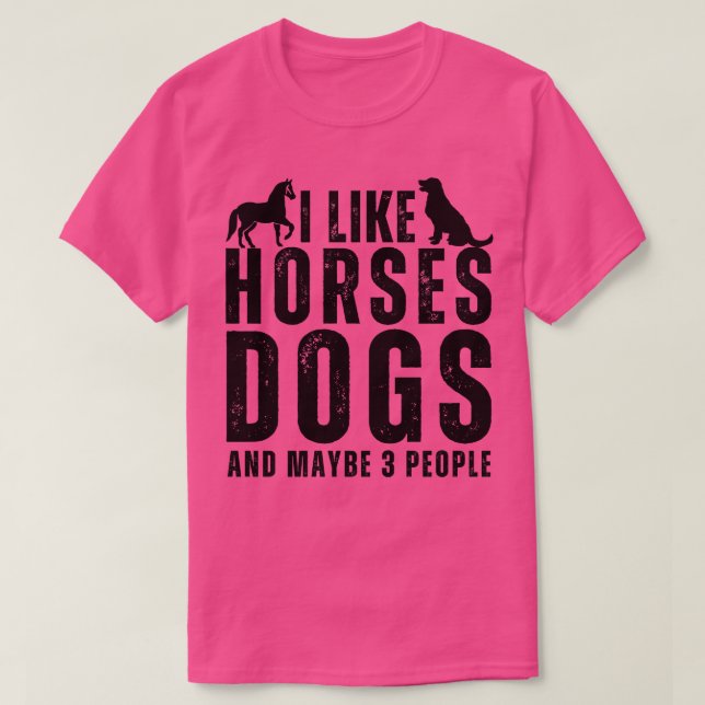 Camiseta Eu Gosto De Cães De Cavalo E Talvez 3 Pessoas 5 (Frente do Design)