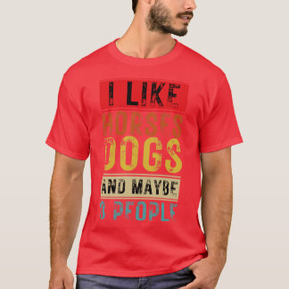 Camiseta Eu Gosto De Cães De Cavalo E Talvez 3 Pessoas 9
