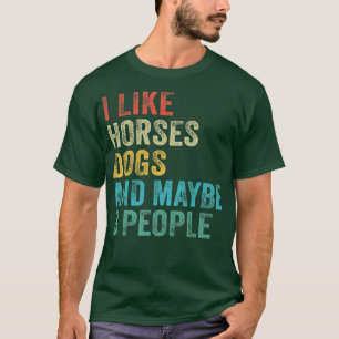 Camiseta Eu Gosto De Cães De Cavalo E Talvez 3 Pessoas De C