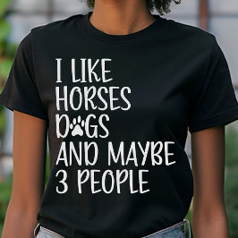 Camiseta Eu Gosto De Cães De Cavalo E Talvez 3 Pessoas Engr