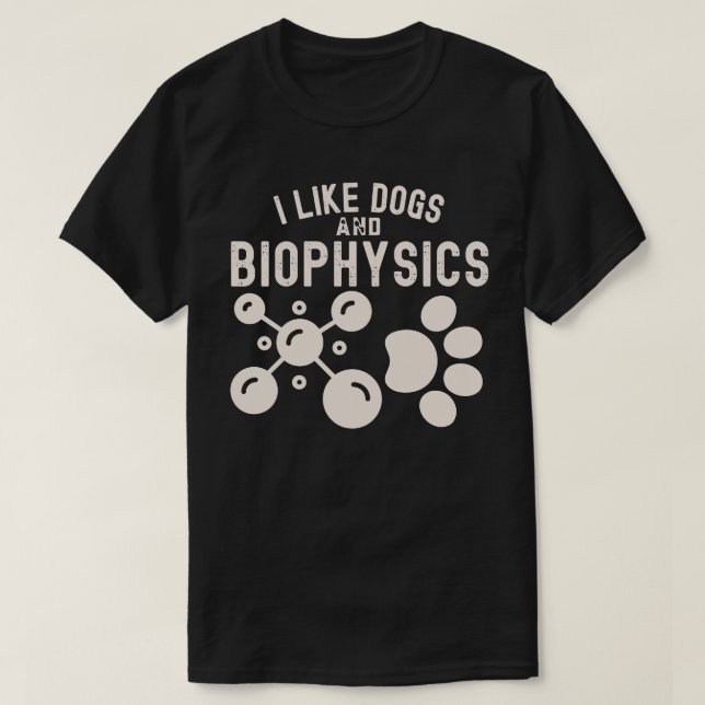 Camiseta Eu Gosto de Cães e Biofísica, Educação em Biofísic (Frente do Design)