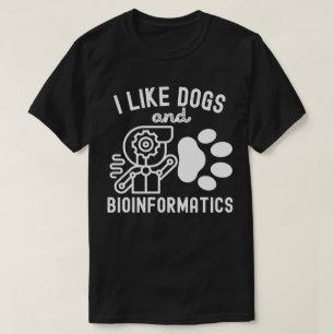 Camiseta Eu Gosto de Cães e Bioinformática