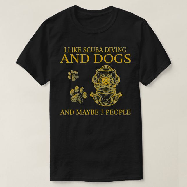 Camiseta Eu Gosto De Cães E Mergulhadores E Talvez 3 Pessoa (Frente do Design)