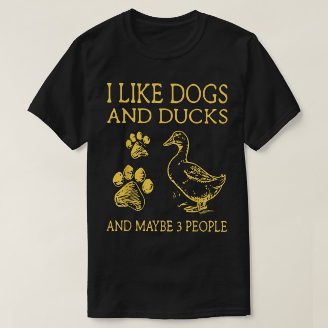 Camiseta Eu gosto de Cães e Patos e talvez 3 pessoas (Frente do Design)