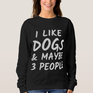 Camiseta Eu gosto de cães e talvez 3 Pessoas - Sobretudo de