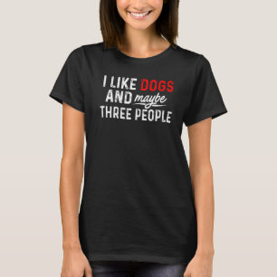 Camiseta Eu Gosto De Cães E Talvez Três Pessoas Cachorros P