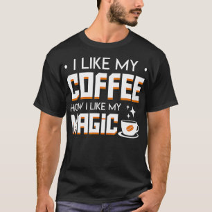 Camiseta Eu Gosto De Café Como Gosto De Magia Legal De Café