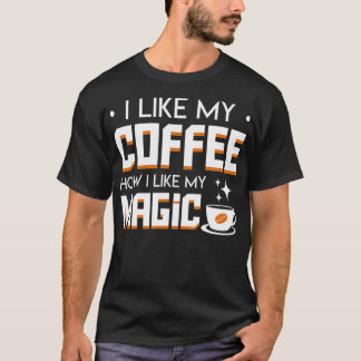 Camiseta Eu Gosto De Café Como Gosto De Magia Legal De Café