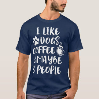 Camiseta EU GOSTO DE CAFÉ DE CÃES TALVEZ 3 PESSOAS Cachorro