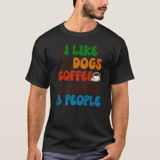 Camiseta Eu Gosto De Café De Cães Talvez 3 Pessoas De Sarca