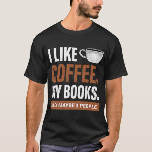 Camiseta Eu gosto de café e livros 3 mais Pessoas Bookworm