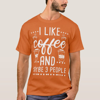 Camiseta Eu Gosto De Café E Talvez 3 Pessoas 4